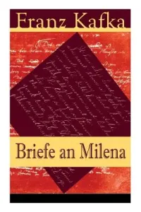 Briefe an Milena: Ausgewhlte Briefe an Kafkas groe Liebe (Kafka Franz)(Paperback)