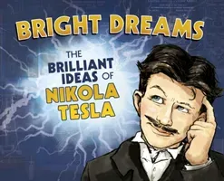 Bright Dreams - The Brilliant Inventions of Nikola Tesla (Dockray Tracy)(Paperback / softback)