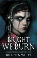 Bright We Burn (White Kiersten)(Paperback / softback)