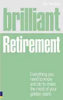 Brilliant Retirement - Everything you need to know and do to make the most of your golden years (Peeling Nic)(Paperback / softback)