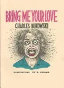 Bring Me Your Love (Bukowski Charles)(Paperback)