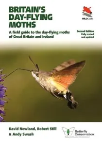 Britain's Day-Flying Moths: A Field Guide to the Day-Flying Moths of Great Britain and Ireland, Fully Revised and Updated Second Edition (Newland David)(Paperback)