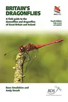 Britain's Dragonflies: A Field Guide to the Damselflies and Dragonflies of Great Britain and Ireland - Fully Revised and Updated Fourth Editi (Smallshire Dave)(Paperback)