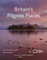 Britain's Pilgrim Places - The first complete guide to every spiritual treasure (Mayhew-Smith Nick)(Paperback / softback)