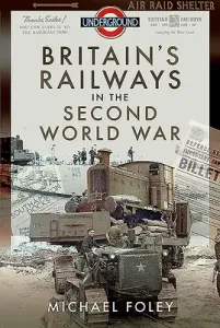 Britain's Railways in the Second World War (Foley Michael)(Pevná vazba)