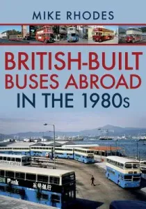 British-Built Buses Abroad in the 1980s (Rhodes Mike)(Paperback)