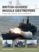 British Guided Missile Destroyers: County-Class, Type 82, Type 42 and Type 45 (Hampshire Edward)(Paperback)