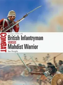 British Infantryman Vs Mahdist Warrior: Sudan 1884-98 (Knight Ian)(Paperback)