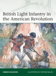 British Light Infantry in the American Revolution (MacNiven Robbie)(Paperback)