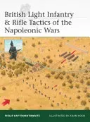 British Light Infantry & Rifle Tactics of the Napoleonic Wars (Haythornthwaite Philip)(Paperback)