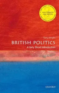 British Politics: A Very Short Introduction (Wright Tony)(Paperback)