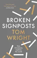 Broken Signposts - How Christianity Makes Sense of the World (Wright Tom)(Pevná vazba)