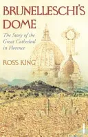 Brunelleschi's Dome - The Story of the Great Cathedral in Florence (King Dr Ross)(Paperback / softback)