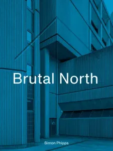 Brutal North (Phipps Simon)(Pevná vazba)