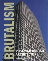 Brutalism: Post-War British Architecture (Clement Alexander)(Pevná vazba)