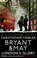Bryant & May - London's Glory - (Bryant & May Book 13, Short Stories) (Fowler Christopher)(Paperback / softback)