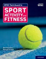 BTEC Tech Award in Sport, Activity and Fitness: Student Book (Hayward Ben)(Paperback / softback)