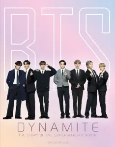 Bts - Dynamite: The Story of the Superstars of K-Pop (McHugh Carolyn)(Pevná vazba)