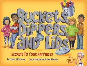 Buckets, Dippers, and Lids: Secrets to Your Happiness (McCloud Carol)(Paperback)