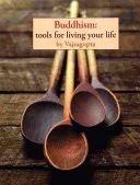 Buddhism: Tools for Living Your Life (Vajragupta)(Paperback)