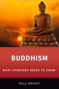 Buddhism: What Everyone Needs to Know(r) (Wright Dale S.)(Paperback)
