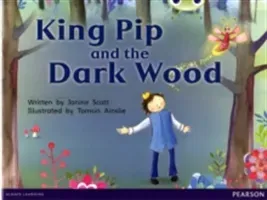 Bug Club Guided Fiction Reception Red B King Pip and the Dark Wood (Scott Janine)(Paperback / softback)