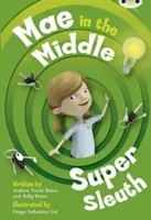 Bug Club Guided Fiction Year Two Lime B Mae in the Middle: Super Sleuth (Fusek Peters Andrew)(Paperback / softback)