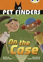 Bug Club Independent Fiction Year 4 Grey B Pet Finders on the Case (Ryan Margaret)(Paperback / softback)