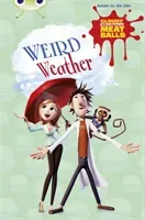 Bug Club Independent Fiction Year Two Gold B Cloudy with a Chance of Meatballs: Weird Weather (Baker Catherine)(Paperback / softback)