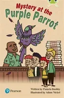 Bug Club Independent Fiction Year Two Lime Plus B Mystery at the Purple Parrot (Rushby Pamela)(Paperback / softback)