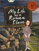Bug Club Independent Non Fiction Year 3 Brown B My Life as a Roman Slave (Hunter Nick)(Paperback / softback)