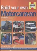 Build Your Own Motorcaravan - A practical manual for van conversions, coachbuilts and major renovation projects (Wickersham John)(Pevná vazba)