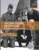 Building Europe on Expertise: Innovators, Organizers, Networkers (Kohlrausch Martin)(Pevná vazba)