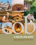 Building with Cob, 1: A Step-By-Step Guide (Weismann Adam)(Paperback)