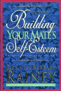 Building Your Mate's Self-Esteem (Rainey Dennis)(Paperback)