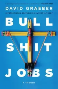 Bullshit Jobs: A Theory (Graeber David)(Paperback)