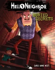 Buried Secrets (Hello Neighbor #3), 3: 1 (West Carly Anne)(Paperback)
