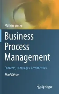 Business Process Management: Concepts, Languages, Architectures (Weske Mathias)(Pevná vazba)