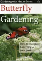 Butterfly Gardening - How to Encourage Butterflies to Your Garden (Steel Jenny)(Paperback / softback)
