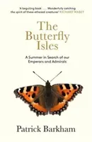 Butterfly Isles - A Summer In Search Of Our Emperors And Admirals (Barkham Patrick (Y))(Paperback / softback)