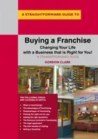 Buying A Franchise - Changing Your Life with a Business that is Right for You! (Clark Gordon)(Paperback / softback)