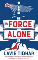 By Force Alone (Tidhar Lavie)(Paperback / softback)