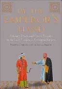 By the Emperor's Hand: Military Dress and Court Regalia in the Later Romano-Byzantine Empire (Dawson Timothy)(Pevná vazba)