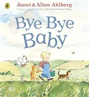Bye Bye Baby - A Sad Story with a Happy Ending (Ahlberg Allan)(Paperback / softback)