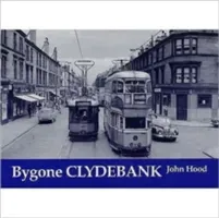 Bygone Clydebank (Hood John)(Paperback / softback)
