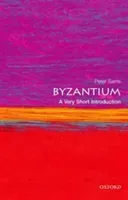 Byzantium: A Very Short Introduction (Sarris Peter)(Paperback)