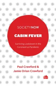 Cabin Fever: Surviving Lockdown in the Coronavirus Pandemic (Crawford Paul)(Paperback)