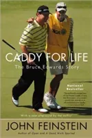 Caddy for Life: The Bruce Edwards Story (Feinstein John)(Paperback)