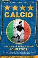 Calcio - A History of Italian Football (Foot John)(Paperback / softback)