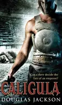 Caligula - A thrilling historical epic set in Ancient Rome that you won't be able to put down... (Jackson Douglas)(Paperback / softback)